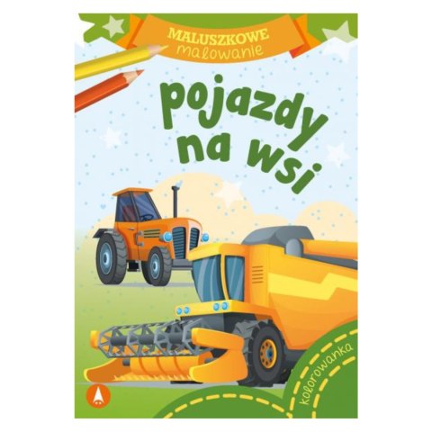 KOLOROWANKA MALUSZKOWE MALOWANIE. POJAZDY NA WSI KOLOROWANKA MALUSZKOWE MALOWANIE. POJAZDY NA WSI