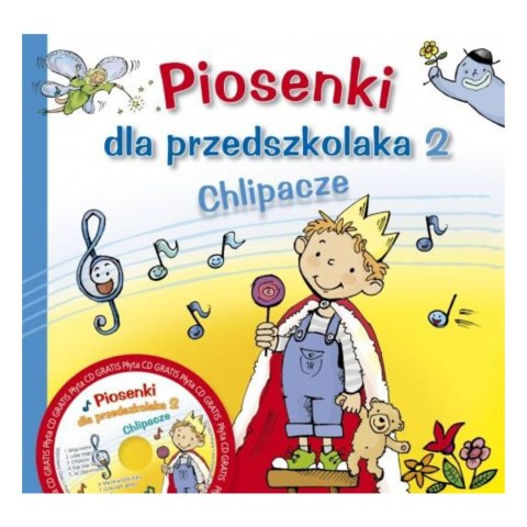 PIOSENKI DLA PRZEDSZKOLAKA 2. CHLIPACZE PIOSENKI DLA PRZEDSZKOLAKA 2. CHLIPACZE