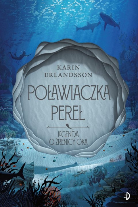 Poławiaczka pereł. Legenda o źrenicy oka, t. 1 Poławiaczka pereł. Legenda o źrenicy oka, t. 1