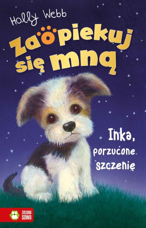 Zaopiekuj się mną. Inka, porzucone szczenię Zaopiekuj się mną. Inka, porzucone szczenię