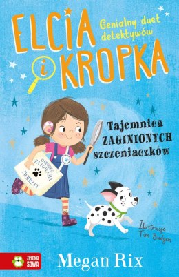 Elcia i Kropka. Tajemnica zaginionych szczeniaczków