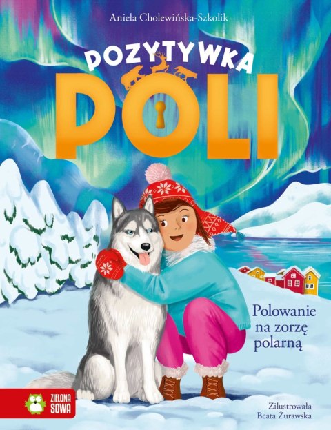 Pozytywka Poli. Polowanie na zorzę polarną Pozytywka Poli. Polowanie na zorzę polarną