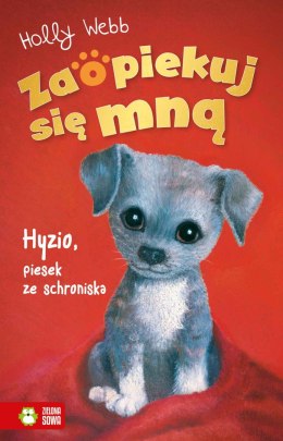 Zaopiekuj się mną. Hyzio, piesek ze schroniska