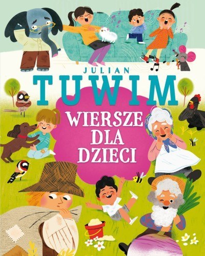 Julian Tuwim. Wiersze dla dzieci Julian Tuwim. Wiersze dla dzieci