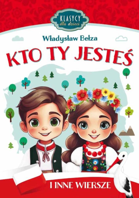 Klasycy dla dzieci. Kto Ty jesteś i inne wiersze Klasycy dla dzieci. Kto Ty jesteś i inne wiersze