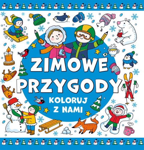 Koloruj z nami! Zimowe przygody Koloruj z nami! Zimowe przygody