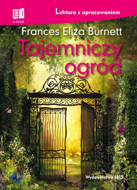 Tajemniczy ogród (lektura z opracowaniem) NOWY Tajemniczy ogród (lektura z opracowaniem) NOWY