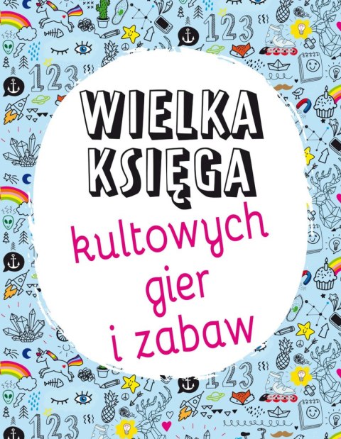 Wielka księga kultowych gier i zabaw Wielka księga kultowych gier i zabaw